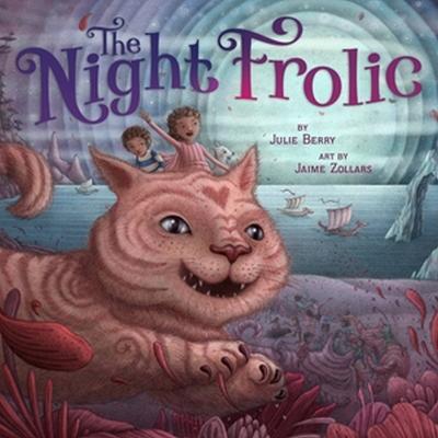 The Night Frolic - Julie Berry