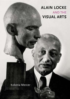 Alain Locke and the Visual Arts - Kobena Mercer