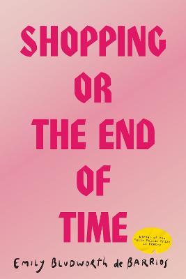 Shopping, or the End of Time - Emily Bludworth De Barrios