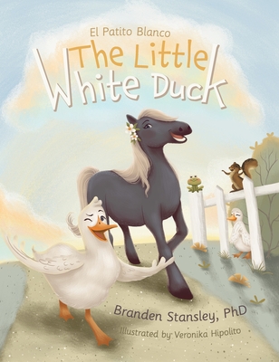 The Little White Duck: El Patito Blanco - Branden Stansley