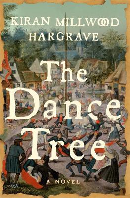 The Dance Tree - Kiran Millwood Hargrave
