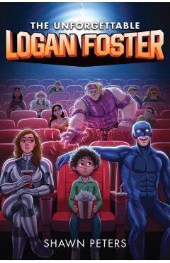 The Unforgettable Logan Foster #1 - Shawn Peters