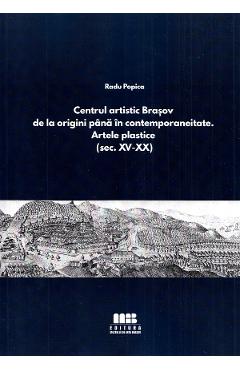 Poza produsului Centrul artistic Brasov de la origini pana in contemporaneitate. Artele plastice - Radu Popica