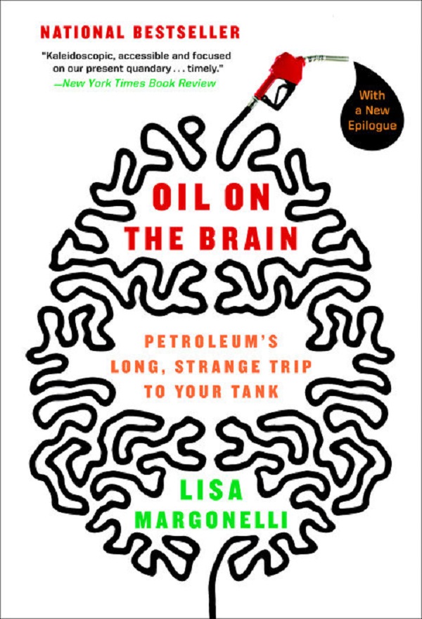 Oil on the Brain - Lisa Margonelli