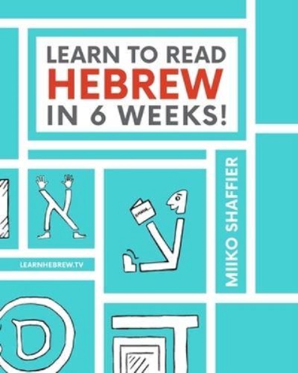 Learn to Read Hebrew in 6 Weeks - Miiko Shaffier