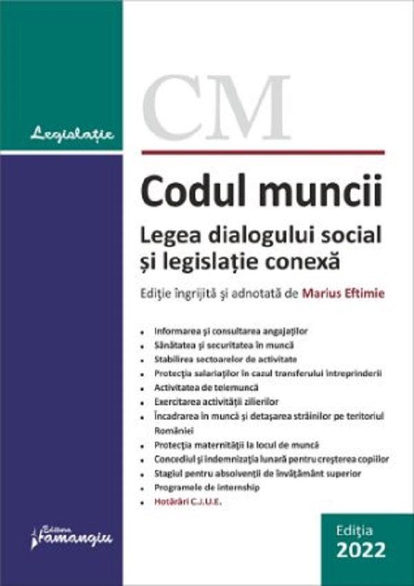 Codul muncii. Legea dialogului social si legislatie conexa Act. 20 octombrie 2022 