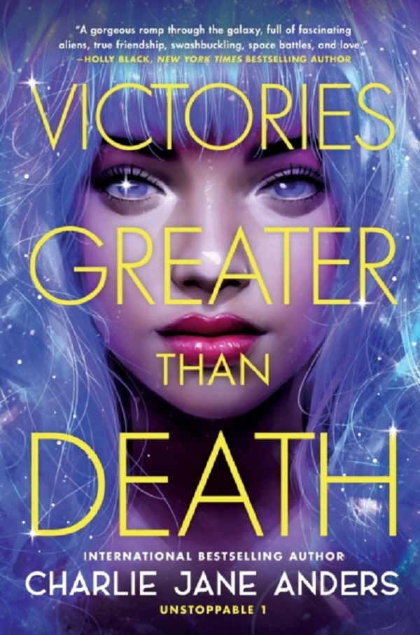 Victories Greater Than Death - Charlie Jane Anders