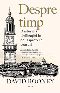 Coperta cărții 'eBook Despre timp. O istorie a civilizației în douăsprezece ceasuri - David Rooney'