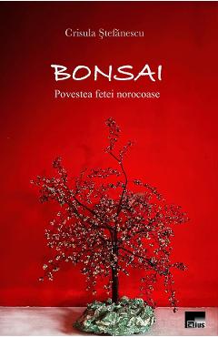 Poza produsului Bonsai. Povestea fetei norocoase - Crisula Stefanescu
