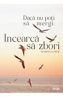 Poza produsului Daca nu poti sa mergi, incearca sa zbori - Marinela Drop