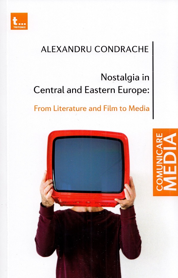 Nostalgia in Central and Eastern Europe - Alexandru Condrache
