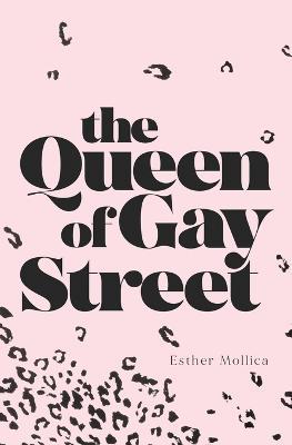 The Queen of Gay Street - Esther Mollica