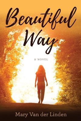 Beautiful Way - Mary F. Van Der Linden