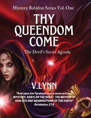 Thy Queendom Come: The Devil's Secret Agenda - V. Lynn