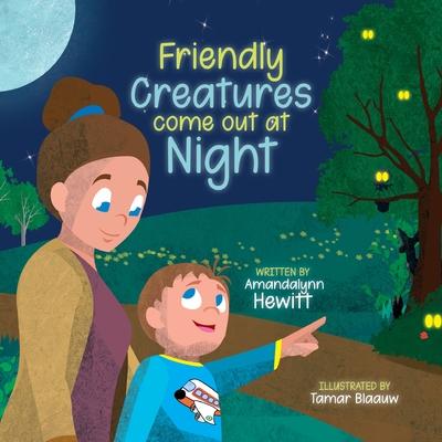 Friendly Creatures come out at Night - Amandalynn Hewitt
