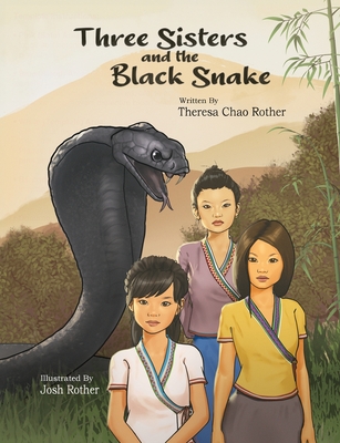 Three Sisters and the Black Snake - Theresa Chao Rother