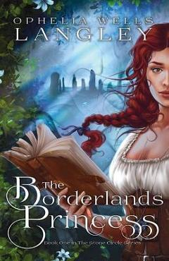 Coperta cărții 'The Borderlands Princess - Ophelia Wells Langley'