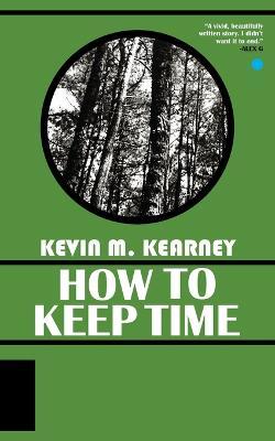 How to Keep Time - Kevin M. Kearney