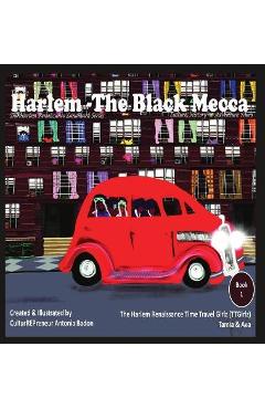 Coperta cărții 'Harlem - The Black Mecca: The Harlem Renaissance Time Travel Girlz (TTGirlz) - Antonia Badon'