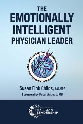 The Emotionally Intelligent Physician Leader - Susan Fink Childs