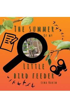 Coperta cărții 'The Summer of My Little Bird Feeder - Lena Hakim'