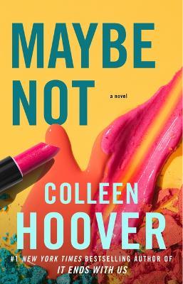 Maybe Not: A Novella - Colleen Hoover