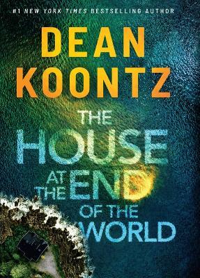 The House at the End of the World - Dean Koontz