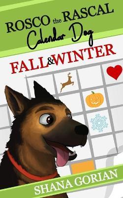 Rosco the Rascal Calendar Dog: Fall & Winter: Short Stories for Kids - Deidre Gorian