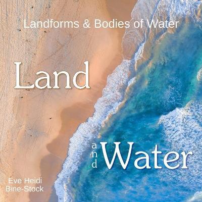 Land and Water: Landforms & Bodies of Water - Eve Heidi Bine-stock