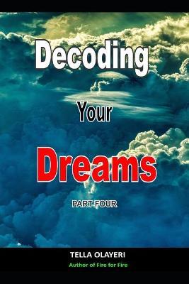 Decoding Your Dreams Part Four: Dream Analyzing - Tella Olayeri