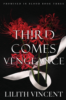 Third Comes Vengeance: A Mafia Reverse Harem Romance - Lilith Vincent