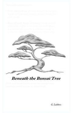 Coperta cărții 'Beneath the Bonsai Tree: A Small Book of Poems - G. Lubbers'