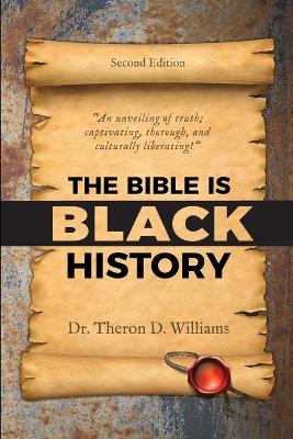 The Bible is Black History - Theron D. Williams