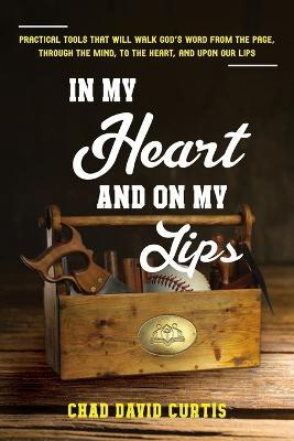 In My Heart and On My Lips - Chad D. Curtis