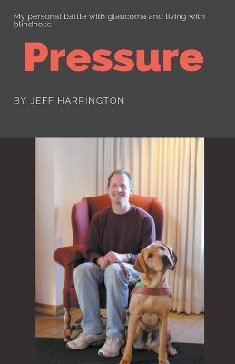Pressure - Jeff Harrington