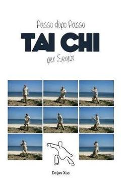 Poza produsului Tai Chi Per Senior, Passo Dopo Passo - Dejun Xue