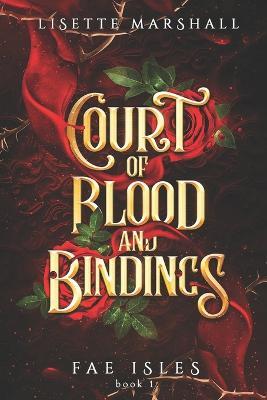 Court of Blood and Bindings: A Steamy Fae Fantasy Romance - Lisette Marshall