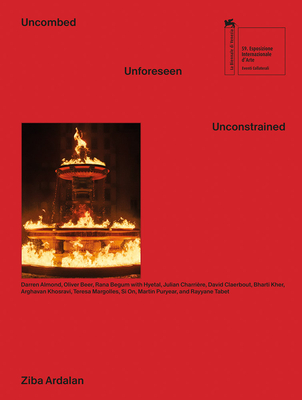 Uncombed, Unforeseen, Unconstrained - Ziba Ardalan