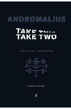 Coperta cărții 'Andromalius, Take Two: Goetic Stories - Camelia Elias'