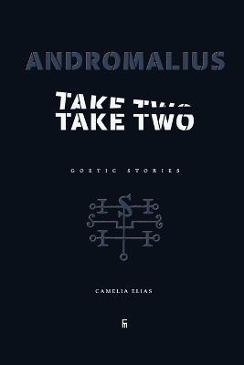 Andromalius, Take Two: Goetic Stories - Camelia Elias