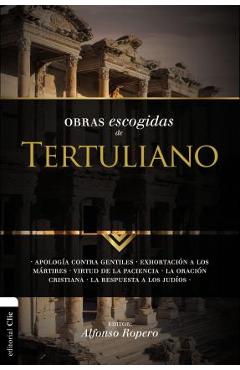 Coperta cărții 'Obras Escogidas Tertuli SC: Apología contra gentiles. Exhortación a los Mártires. Virtud de la Paciencia. La oración'