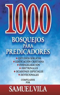 1000 bosquejos para predicadores Hardcover 1000 Sermon Outlines for Preachers - Samuel Vila-ventura