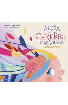 Coperta cărții 'Alicia Y El Cerebro Maravilloso / Alicia and the Wonderful Brain - Nazareth Perales Castellanos'