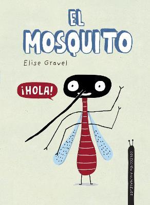 El Mosquito - Elise Gravel