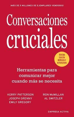 Conversaciones Cruciales - Tercera Edición Revisada - Joseph Grenny
