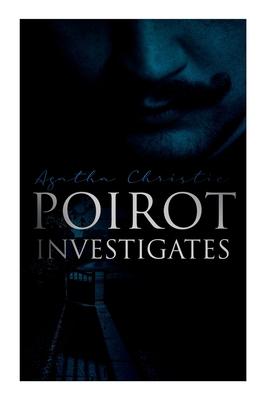 Poirot Investigates: 30 Cases of the Most Famous Belgian Detective - Murder Mystery Boxed Set - Agatha Christie