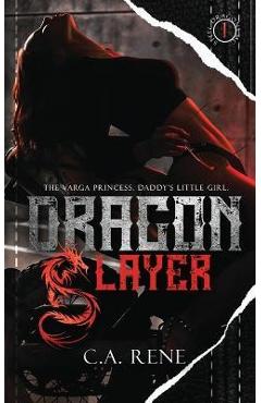 Coperta cărții 'Dragon Slayer - C. A. Rene'