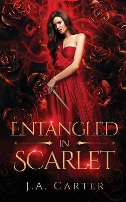 Entangled in Scarlet: A Paranormal Vampire Romance - J. A. Carter