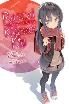 Rascal Does Not Dream of a Knapsack Kid (Light Novel) - Hajime Kamoshida