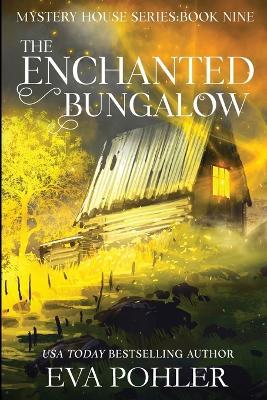 The Enchanted Bungalow - Eva Pohler